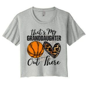 ThatS My Granddaughter Out There Basketball Grandma Grandpa Women's Crop Top Tee