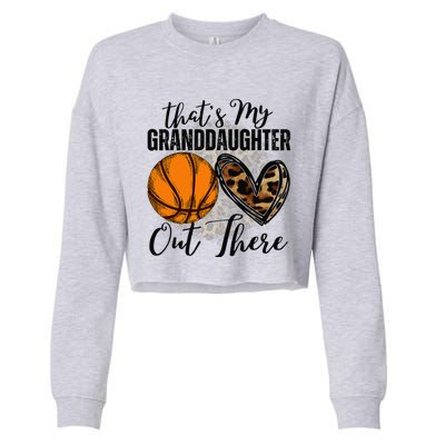 ThatS My Granddaughter Out There Basketball Grandma Grandpa Cropped Pullover Crew