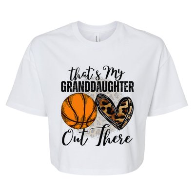 ThatS My Granddaughter Out There Basketball Grandma Grandpa Bella+Canvas Jersey Crop Tee