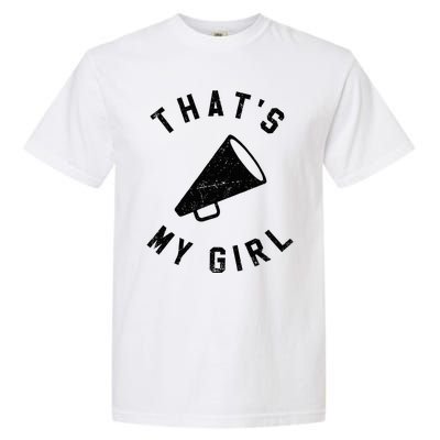 ThatS My Girl Cheerleading Garment-Dyed Heavyweight T-Shirt