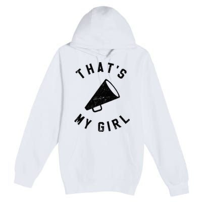 ThatS My Girl Cheerleading Premium Pullover Hoodie