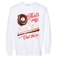 That's My Grandson Out There Baseball Grandma Mother's Day Garment-Dyed Sweatshirt