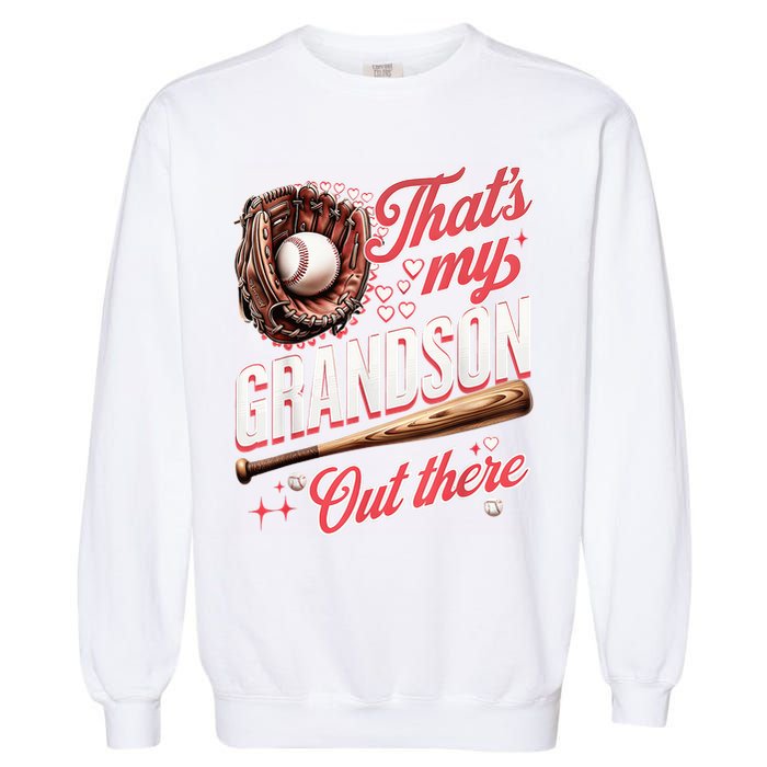 That's My Grandson Out There Baseball Grandma Mother's Day Garment-Dyed Sweatshirt
