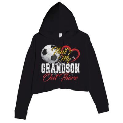 ThatS My Grandson Out There Soccer Grandma Mama Mothers Day Crop Fleece Hoodie