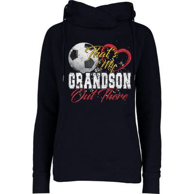 ThatS My Grandson Out There Soccer Grandma Mama Mothers Day Womens Funnel Neck Pullover Hood