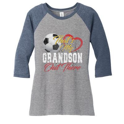 ThatS My Grandson Out There Soccer Grandma Mama Mothers Day Women's Tri-Blend 3/4-Sleeve Raglan Shirt