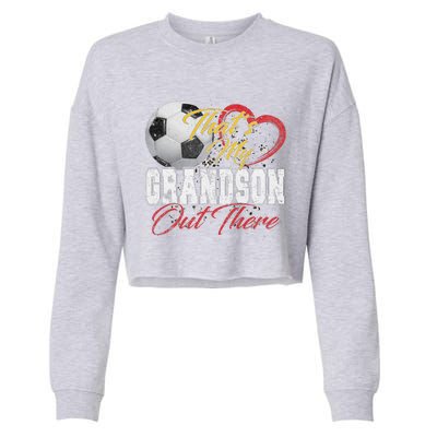 ThatS My Grandson Out There Soccer Grandma Mama Mothers Day Cropped Pullover Crew