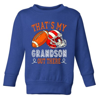 Thats My Grandson Out There Funny Football Grandma Toddler Sweatshirt