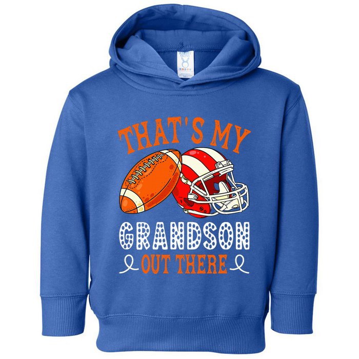 Thats My Grandson Out There Funny Football Grandma Toddler Hoodie