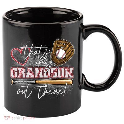 That's My Grandson Out There Proud Baseball Grandparent 11oz C Handle Ceramic Mug