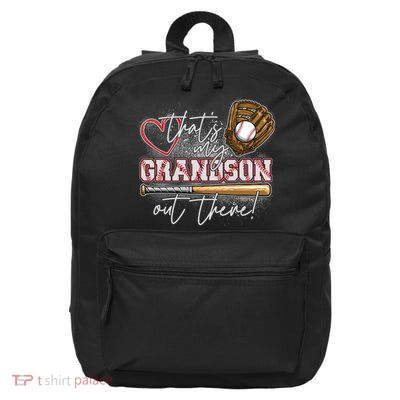 That's My Grandson Out There Proud Baseball Grandparent 16 in Basic Backpack