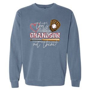 That's My Grandson Out There Proud Baseball Grandparent Garment-Dyed Sweatshirt