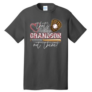 That's My Grandson Out There Proud Baseball Grandparent Tall T-Shirt