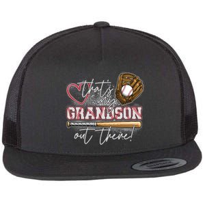 That's My Grandson Out There Proud Baseball Grandparent Flat Bill Trucker Hat