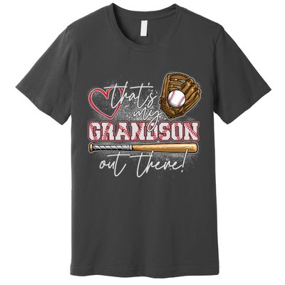 That's My Grandson Out There Proud Baseball Grandparent Premium T-Shirt