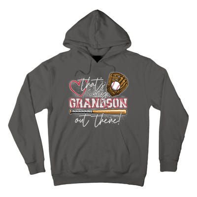 That's My Grandson Out There Proud Baseball Grandparent Tall Hoodie