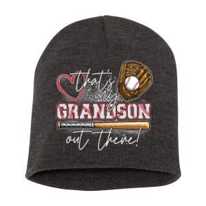 That's My Grandson Out There Proud Baseball Grandparent Short Acrylic Beanie