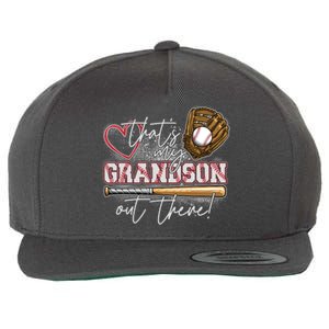 That's My Grandson Out There Proud Baseball Grandparent Wool Snapback Cap