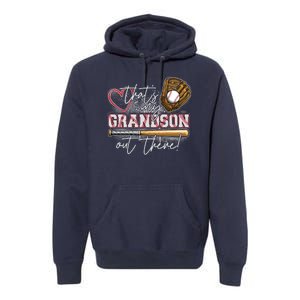 That's My Grandson Out There Proud Baseball Grandparent Premium Hoodie