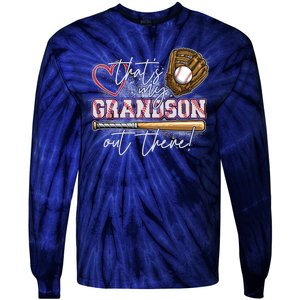 That's My Grandson Out There Proud Baseball Grandparent Tie-Dye Long Sleeve Shirt