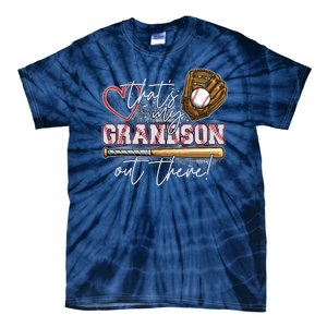 That's My Grandson Out There Proud Baseball Grandparent Tie-Dye T-Shirt