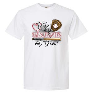 That's My Grandson Out There Proud Baseball Grandparent Garment-Dyed Heavyweight T-Shirt