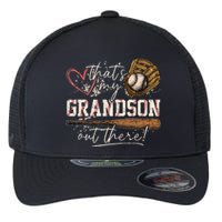 ThatS My Grandson Out There Baseball Grandma Flexfit Unipanel Trucker Cap