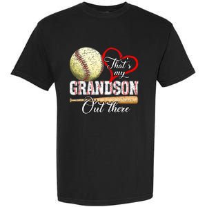 Thats My Grandson Out There Baseball Grandma Mothers Day Garment-Dyed Heavyweight T-Shirt