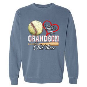 Thats My Grandson Out There Baseball Grandma Mothers Day Garment-Dyed Sweatshirt