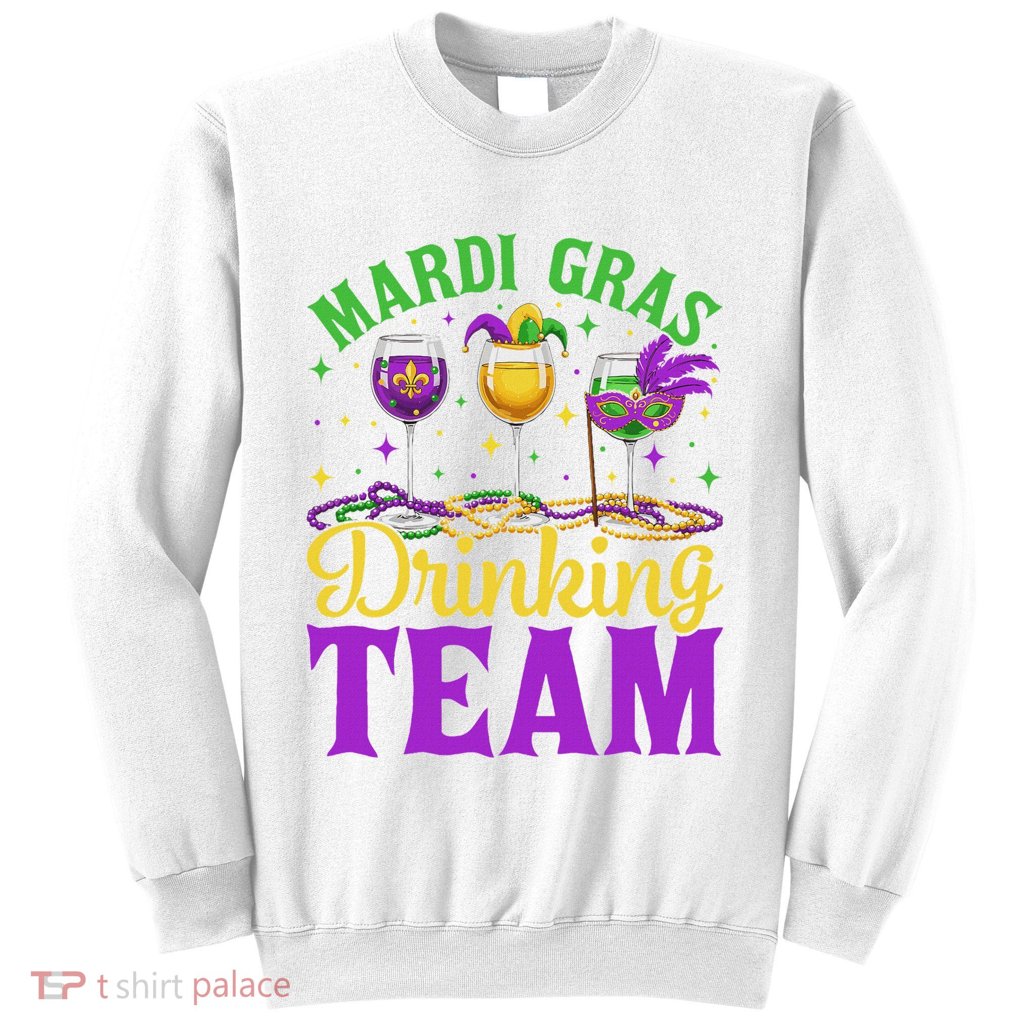Team Mardi Gras Party Custome Drinking Beer Drink Sweatshirt