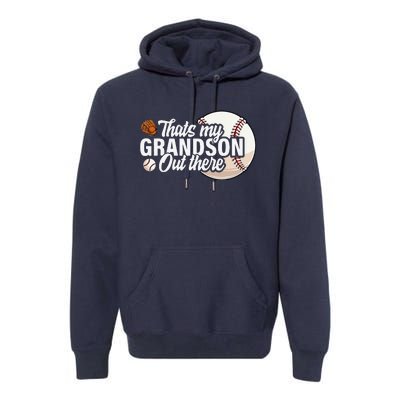 ThatS My Grandson Out There Baseball Grandpa Grandma Premium Hoodie