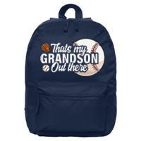 ThatS My Grandson Out There Baseball Grandpa Grandma 16 in Basic Backpack