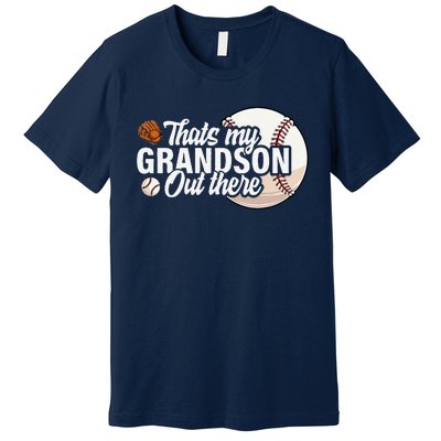 ThatS My Grandson Out There Baseball Grandpa Grandma Premium T-Shirt