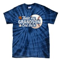 ThatS My Grandson Out There Baseball Grandpa Grandma Tie-Dye T-Shirt