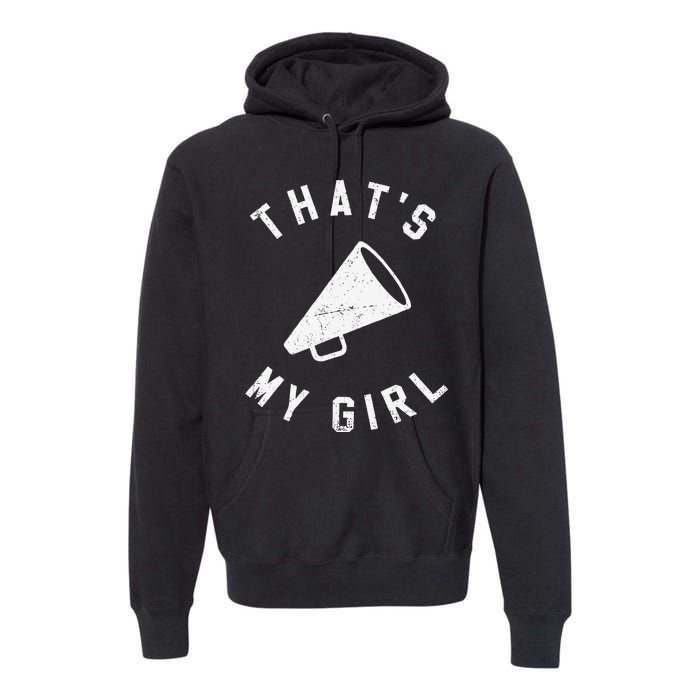 ThatS My Girl Cheerleading Gift Premium Hoodie