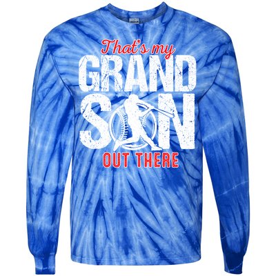 That My Grand Son Out There Baseball FatherS Day Great Gift Tie-Dye Long Sleeve Shirt