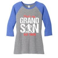 That My Grand Son Out There Baseball FatherS Day Great Gift Women's Tri-Blend 3/4-Sleeve Raglan Shirt