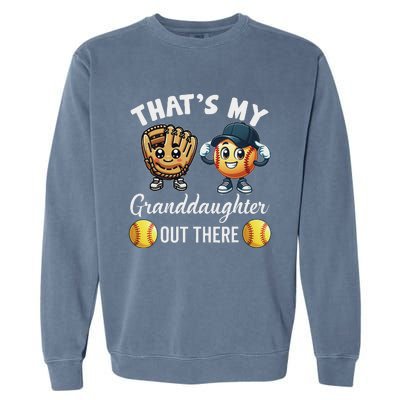 ThatS My Granddaughter Out There Softball Grandpa Grandma Garment-Dyed Sweatshirt