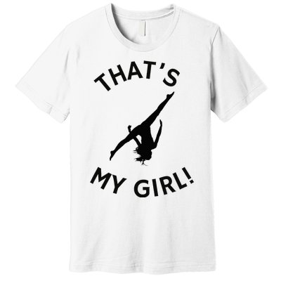 ThatS My Girl Gymnast Gymnastics Mom Dad Aerial Graphic Premium T-Shirt