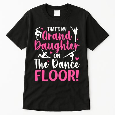 ThatS My Granddaughter On The Dance Floor Grandparents Tall T-Shirt