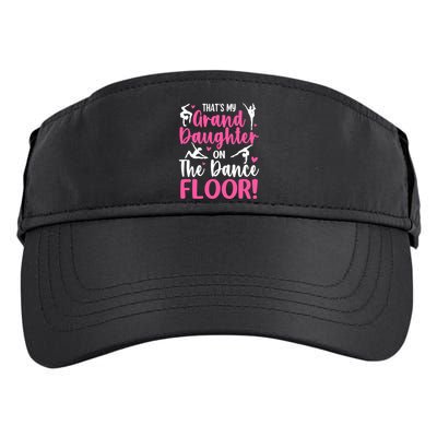 ThatS My Granddaughter On The Dance Floor Grandparents Adult Drive Performance Visor