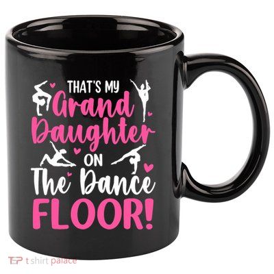ThatS My Granddaughter On The Dance Floor Grandparents 11oz C Handle Ceramic Mug
