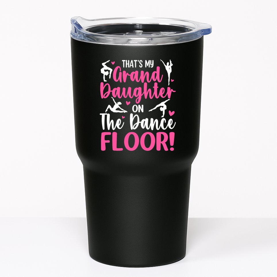 ThatS My Granddaughter On The Dance Floor Grandparents Tumbler