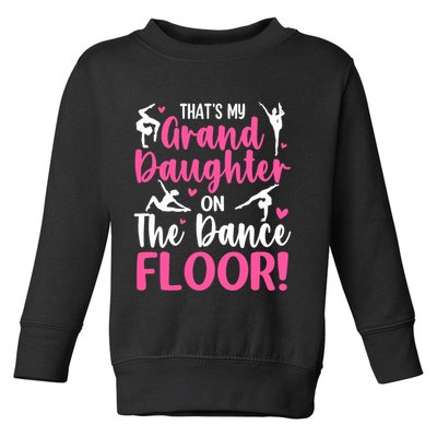 ThatS My Granddaughter On The Dance Floor Grandparents Toddler Sweatshirt
