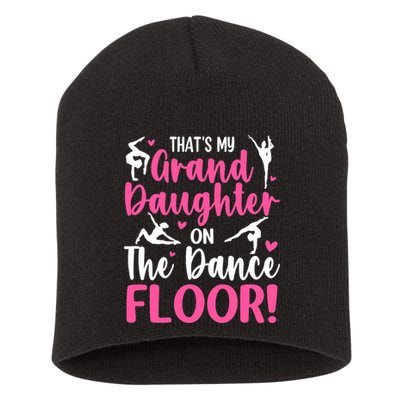 ThatS My Granddaughter On The Dance Floor Grandparents Short Acrylic Beanie