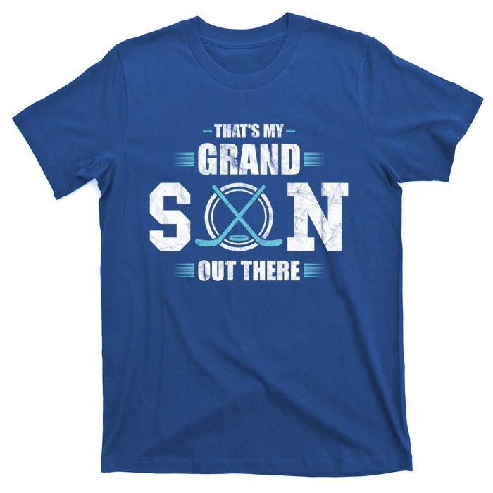 That's My Grandson Out There Ice Hockey Grandma Grandpa Gift T-Shirt