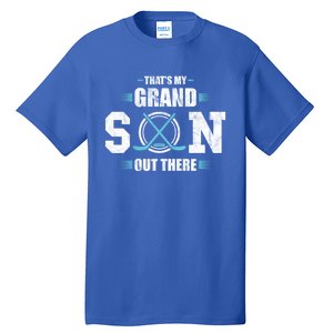 That's My Grandson Out There Ice Hockey Grandma Grandpa Gift Tall T-Shirt