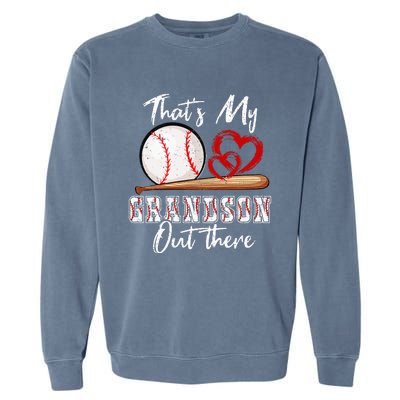 That's My Grandson Out There Baseball Grandma Mothers Day Garment-Dyed Sweatshirt