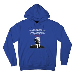 Trump Milwaukee Horrible City President Trump Hoodie