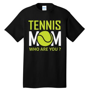 Tennis Mom How Are You Tall T-Shirt